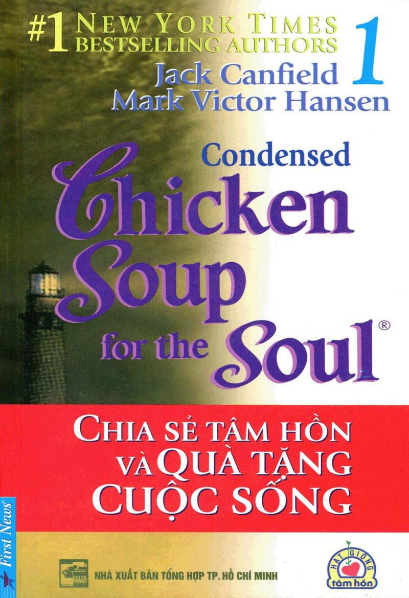Chicken Soup For The Soul – Tập 1 – Chia Sẻ Tâm Hồn Và Quà Tặng Cuộc Sống