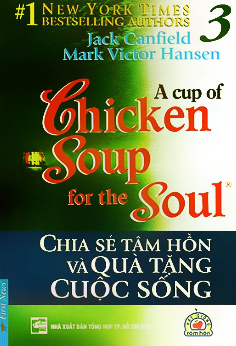 Chicken soup for the soul 3 – Chia sẻ tâm hồn & Quà tặng cuộc sống