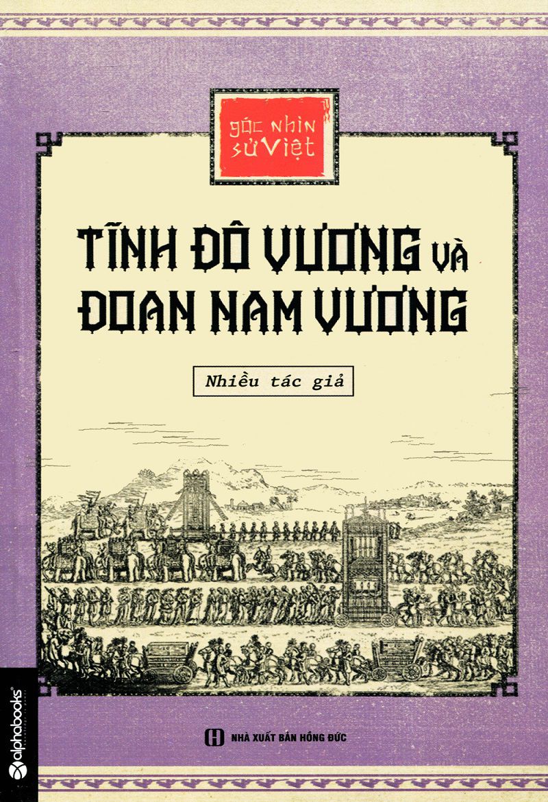 Góc Nhìn Sử Việt – Tĩnh Đô Vương Và Đoan Nam Vương