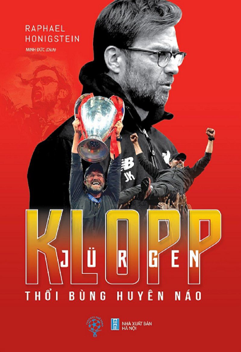 Jurgen Klopp – Thổi Bùng Huyên Náo