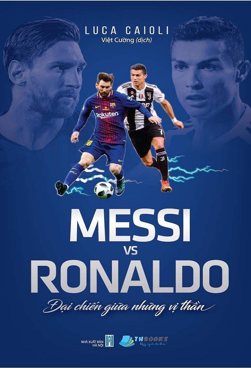 Messi Vs Ronaldo – Đại Chiến Giữa Những Vị Thần