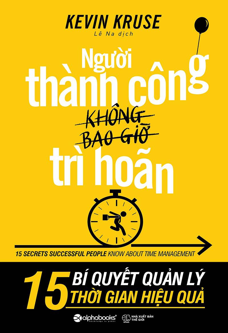 Người Thành Công Không Bao Giờ Trì Hoãn