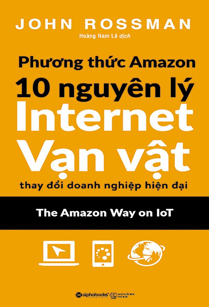 Phương Thức Amazon – 10 Nguyên lý Internet Vạn vật thay đổi doanh nghiệp hiện đại