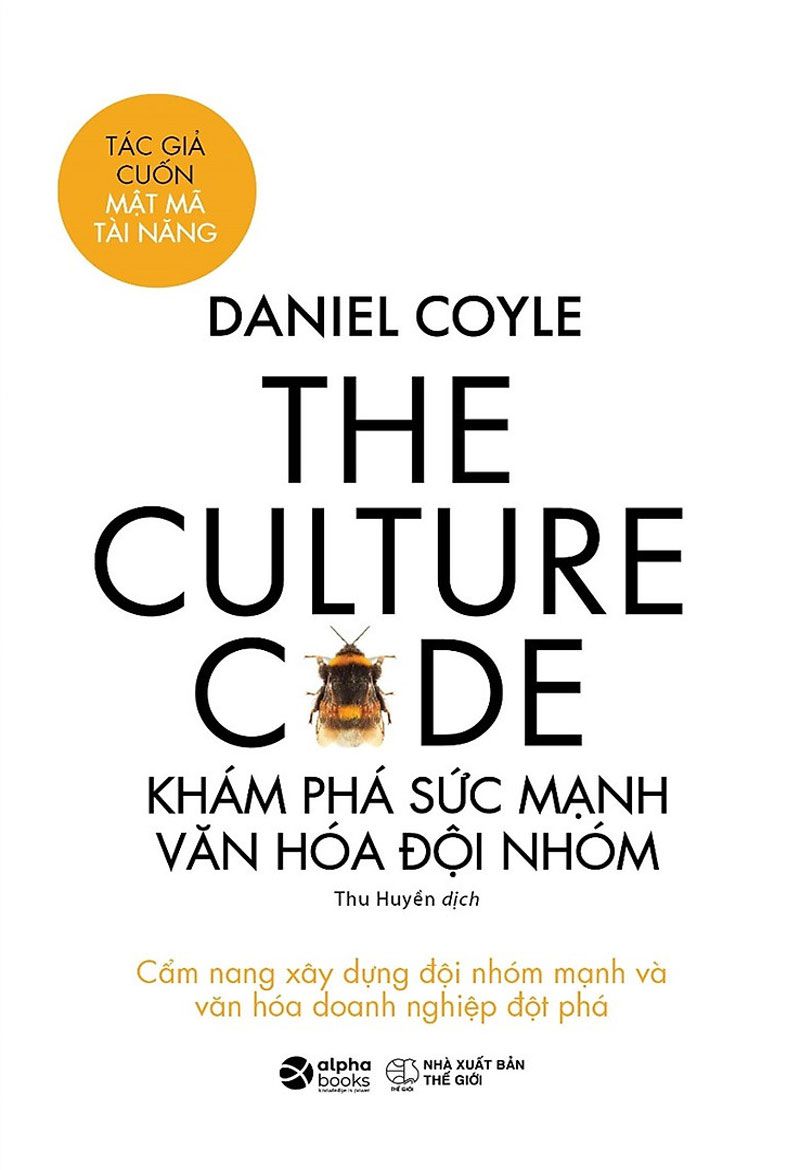 The Culture Code: Khám Phá Sức Mạnh Văn Hóa Đội Nhóm