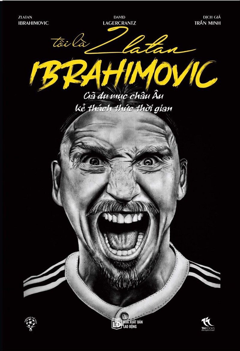 Tôi Là Zlatan Ibrahimovic – Gã Du Mục Châu Âu, Kẻ Thách Thức Thời Gian