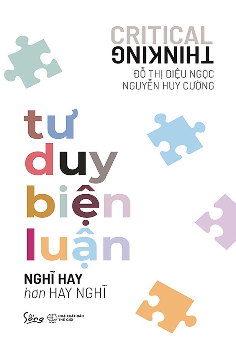 Tư Duy Biện Luận – Nghĩ Hay Hơn Hay Nghĩ