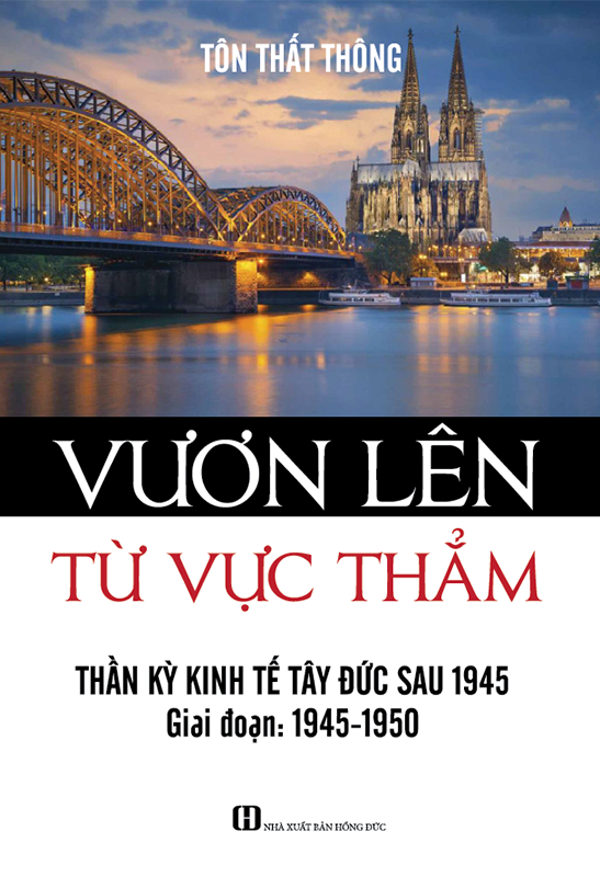 Vươn Lên Từ Vực Thẳm – Thần Kỳ Kinh Tế Tây Đức Sau 1945