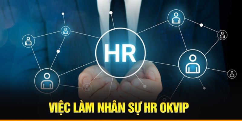 OKVIP tuyển dụng HR