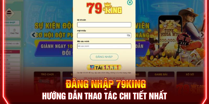 Hướng dẫn đăng nhập 79king từ A-Z