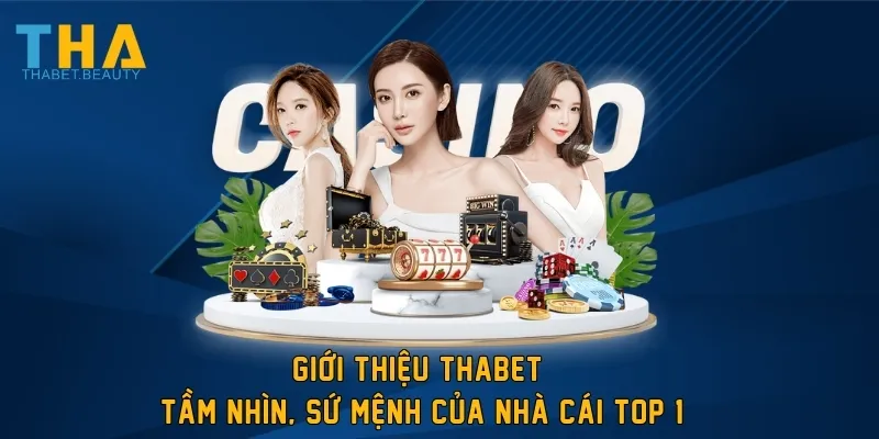 Giới Thiệu THABET – Tầm Nhìn, Sứ Mệnh Của Nhà Cái Top 1