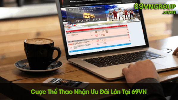 Các cược thể thao 69VN nhận ưu đãi vô cùng hấp dẫn