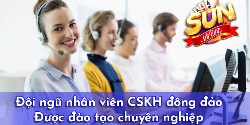 Cskh Sunwin – Đội ngũ chuyên nghiệp, có trình độ chuyên môn cao