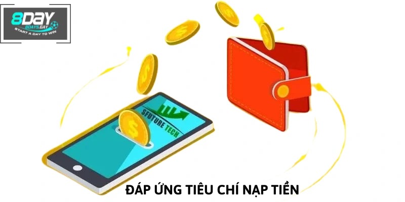 Đáp ứng tiêu chí nạp tiền