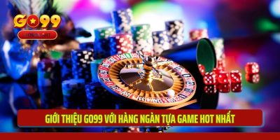 Giới thiệu GO99 với hàng ngàn tựa game hot nhất