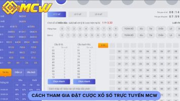 Cách tham gia đặt cược xổ số trực tuyến MCW