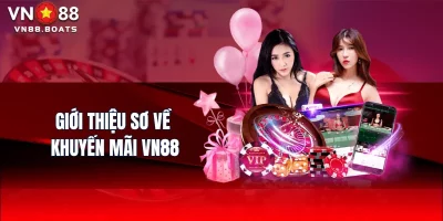 Giới thiệu sơ về khuyến mãi VN88