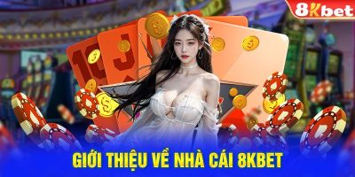 Tổng quan về nhà cái 8KBET tên tuổi trên thị trường