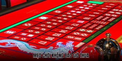 Mẹo chơi không bao giờ thua