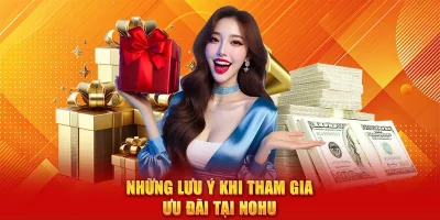 Những lưu ý khi tham gia ưu đãi tại Nohu
