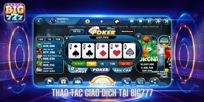 Thao tác giao dịch, nạp tiền rút thưởng cực nhanh