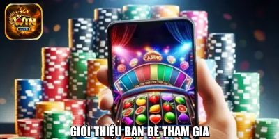 Giới thiệu bạn bè tham gia