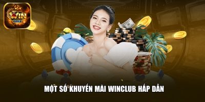 Một số khuyến mãi Winclub hấp dẫn