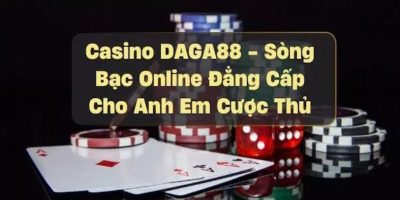 Casino DAGA88 các giải đấu casino hấp dẫn nhất hiện nay