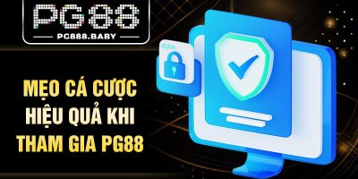 Mẹo Cá Cược Hiệu Quả Khi Tham Gia Pg88
