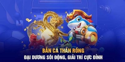 Luật chơi bắn cá Thần Rồng chi tiết cho tân thủ tại Ku bet