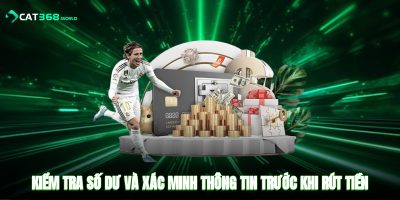 Kiểm tra số dư và xác minh thông tin trước khi rút tiền