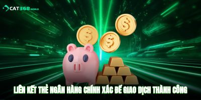 Liên kết thẻ ngân hàng chính xác để giao dịch thành công