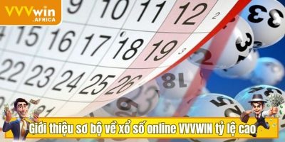 Giới thiệu sơ bộ về xổ số online VVVWIN tỷ lệ cao