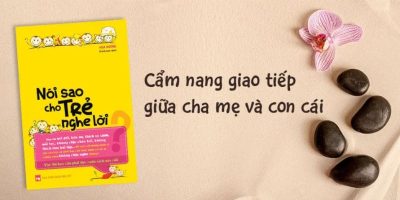 Khi trẻ không nghe lời, cha mẹ chọn la hét hay học cách giao tiếp?