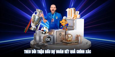 Theo dõi trận đấu, dự đoán kết quả chính xác
