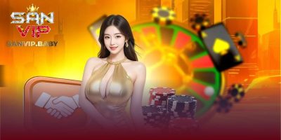 Tại sao nên chọn nhà cái SANVIP để trải nghiệm