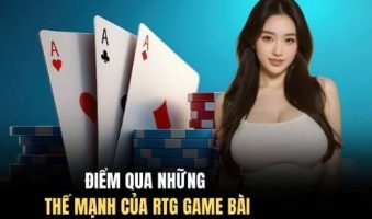Điểm qua những thế mạnh của RTG game bài