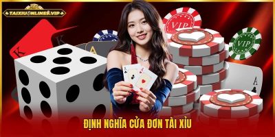 Định nghĩa cửa đơn tài xỉu