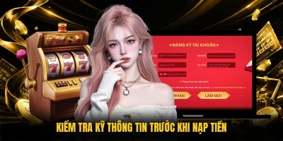 Kiểm tra kỹ thông tin trước khi nạp tiền